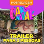 CARNAVAL - Hospedagem Trailer Reconectar Joinville