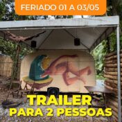 Feriados Abril e Maio - Hospedagem Trailer Reconectar Joinville